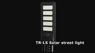 TR-LS All-in-One Solar Street Light Solves All Outdoor Lighting Problems Easily
